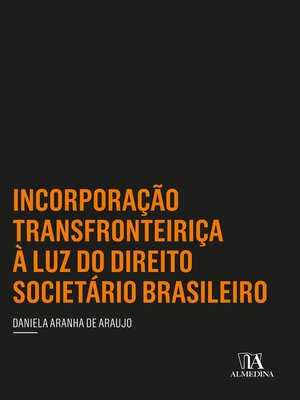 cover image of Incorporação Transfronteiriça à Luz do Direito Societário Brasileiro
